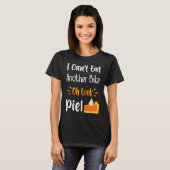 I Can't Eat Another Bite Oh Look Pie Im Avid Food Tシャツ (正面フル)