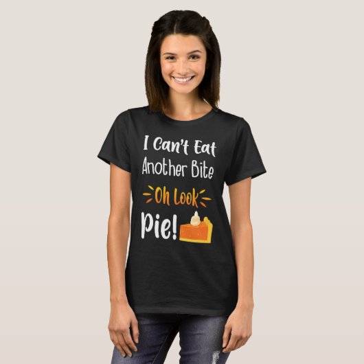 I Can't Eat Another Bite Oh Look Pie Im Avid Food Tシャツ (正面フル)