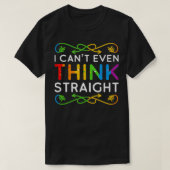 I Can't Even Think Straight Trendy Rainbow Funny G Tシャツ (デザイン正面)