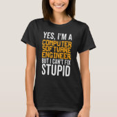 I Can't Fix Stupid - Funny Computer Software Engin Tシャツ (正面)