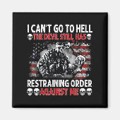 I Can't Go To Hell The Devil Still Has Restraining マグネット (正面)