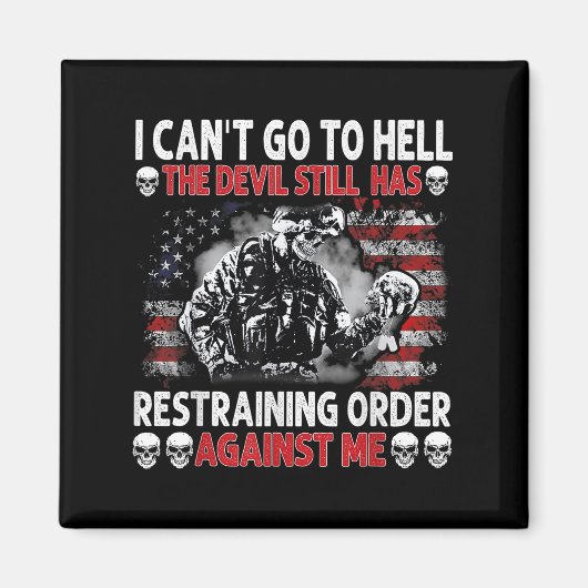 I Can't Go To Hell The Devil Still Has Restraining マグネット (正面)