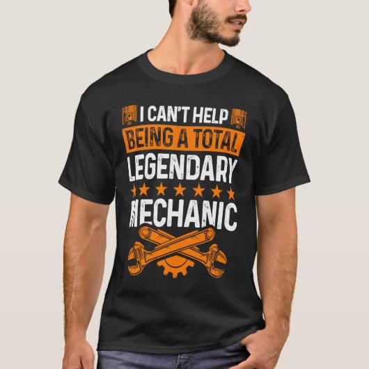 I Can't Help Being A Total Legendary Mechanic Car Tシャツ (正面)