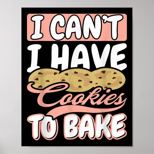 I Cant I Have Cookies To Bake Cupcake Baking  ポスター (正面)