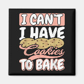 I Cant I Have Cookies To Bake Cupcake Baking  マグネット (正面)