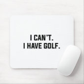 I Can't I Have Golf Funny Golfing Excuse Saying Sl マウスパッド (マウス)