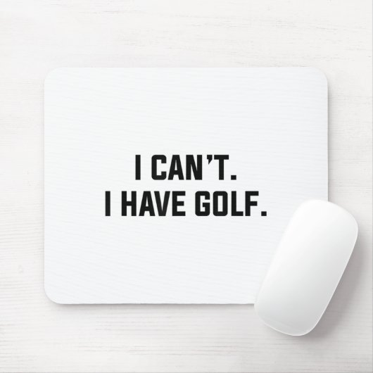 I Can't I Have Golf Funny Golfing Excuse Saying Sl マウスパッド (マウス)