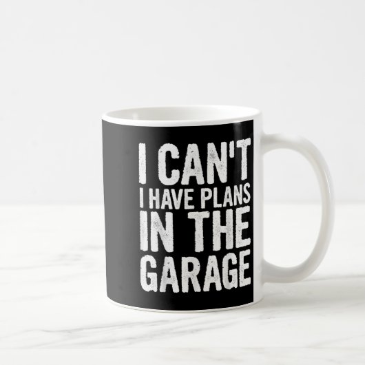 I Cant I Have Plans In The Garage コーヒーマグカップ (右)
