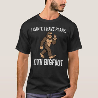I Can't I Have Plans with Bigfoot Funny Sasquatch Tシャツ