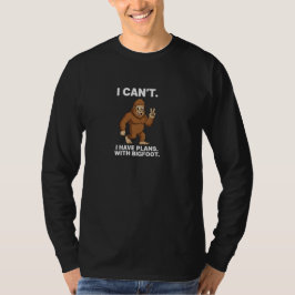 I Can't I Have Plans with Bigfoot Funny Sasquatch Tシャツ