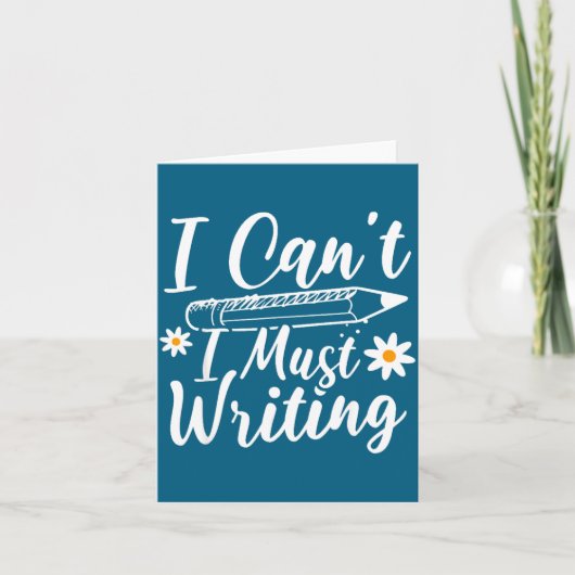 I Can't I Must Writing Funny Saying Quote Men's Wo カード (正面)