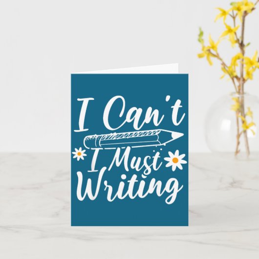 I Can't I Must Writing Funny Saying Quote Men's Wo カード (黄色い花)