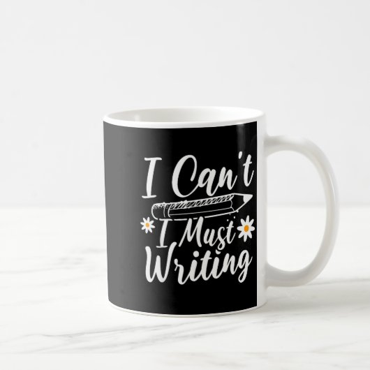 I Can't I Must Writing Funny Saying Quote Men's Wo コーヒーマグカップ (右)