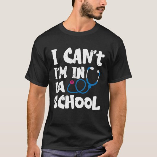 I cant Im in PA School Physician Assistant Student Tシャツ (正面)
