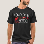 I cant Im in PA School Physician Assistant Student Tシャツ (正面)
