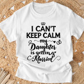  I Can't Keep Calm Daughter,Proud Parent Tシャツ