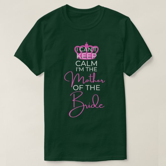 I Can't Keep Calm Family Wedding Gift Mother of th Tシャツ (デザイン正面)