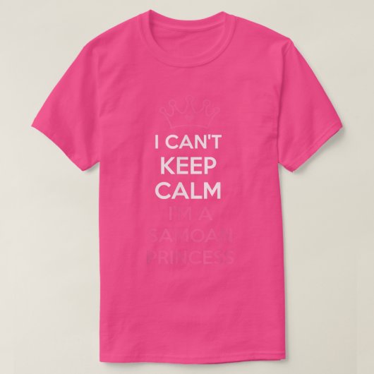 i can't keep calm i'm a Samoan Princess cute Tシャツ (デザイン正面)