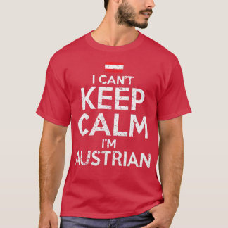 I Cant Keep Calm Im Austrian Tシャツ