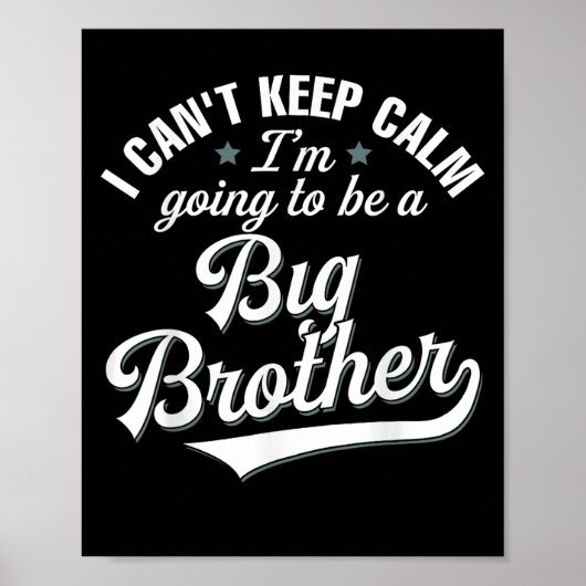 I Can't Keep Calm I'm Going To Be A Big Brother  ポスター (正面)