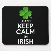 I Can't Keep Calm I'm Irish St Patrick's Day Funny マウスパッド (正面)