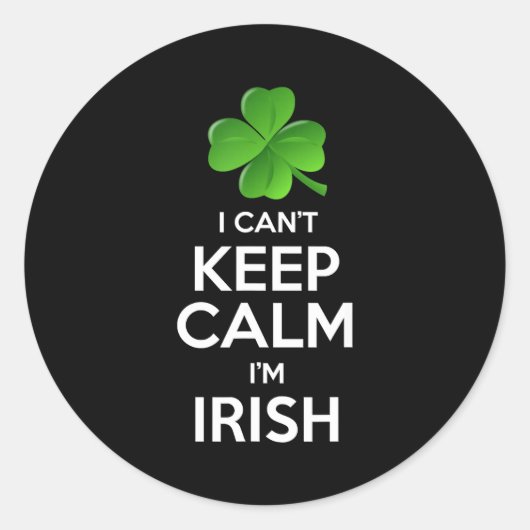 I Can't Keep Calm I'm Irish St Patrick's Day Funny ラウンドシール (正面)