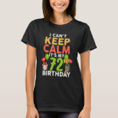 I Can't Keep Calm It's My 72nd Birthday  Birthday  Tシャツ (正面)