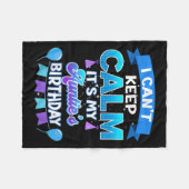 I Cant Keep Calm Its My Auntie Birthday Shirt Bday フリースブランケット (正面(横))
