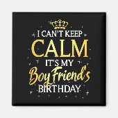 I Can't Keep Calm It's My Boyfriend Birthday Gift  マグネット (正面)