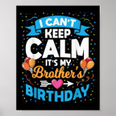 I Can't Keep Calm It's My Brother Birthday  ポスター (正面)