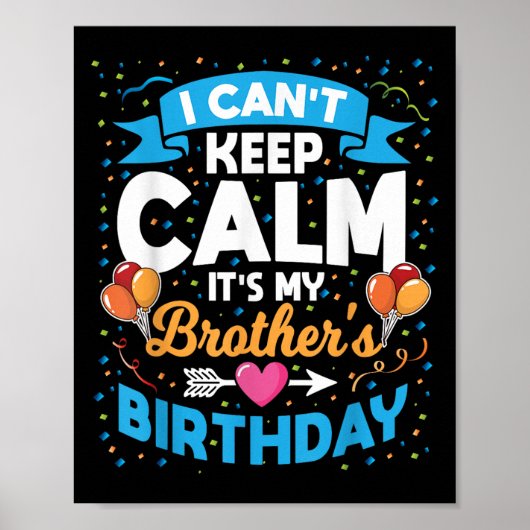 I Can't Keep Calm It's My Brother Birthday  ポスター (正面)