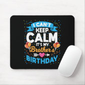 I Can't Keep Calm It's My Brother Birthday マウスパッド (マウス)