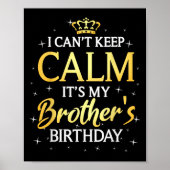 I Can't Keep Calm It's My Brother Birthday Gift Bd ポスター (正面)