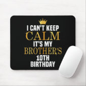 I Can't Keep Calm Its My Brother's 10th Birthday G マウスパッド (マウス)