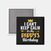 I Cant Keep Calm Its My Daddy's Birthday T-shi マグネット (正面/裏面)