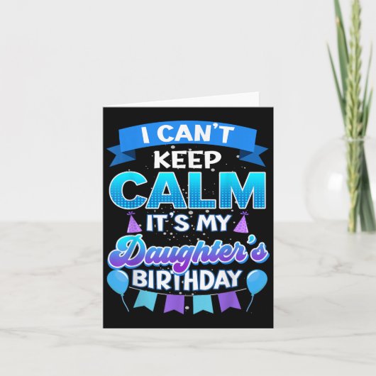 I Cant Keep Calm Its My Daughter Birthday Shirt Bd カード (正面)