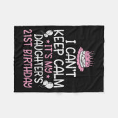 I Can't Keep Calm It's My Daughter's 21st Birthday フリースブランケット (正面(横))