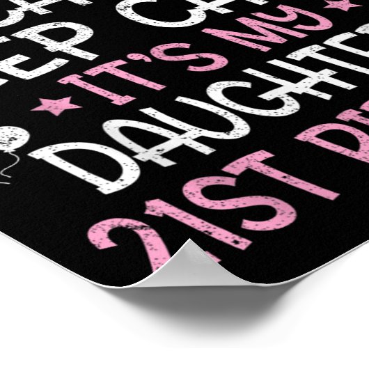 I Can't Keep Calm It's My Daughter's 21st Birthday ポスター (角)