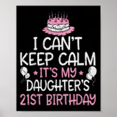 I Can't Keep Calm It's My Daughter's 21st Birthday ポスター (正面)