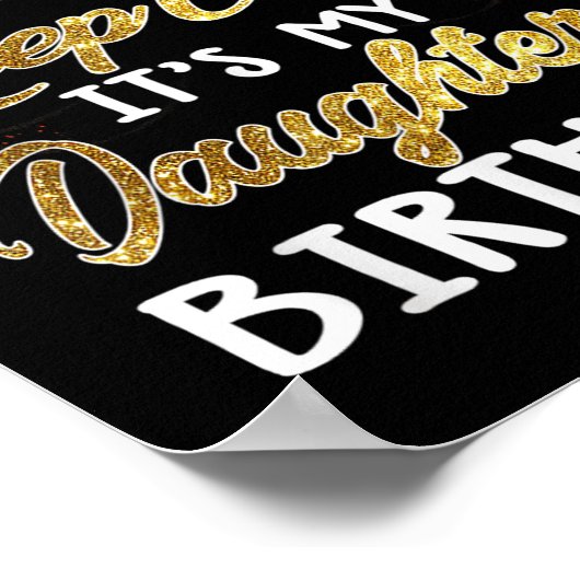 I Cant Keep Calm Its My Daughters Birthday Gift ポスター (角)