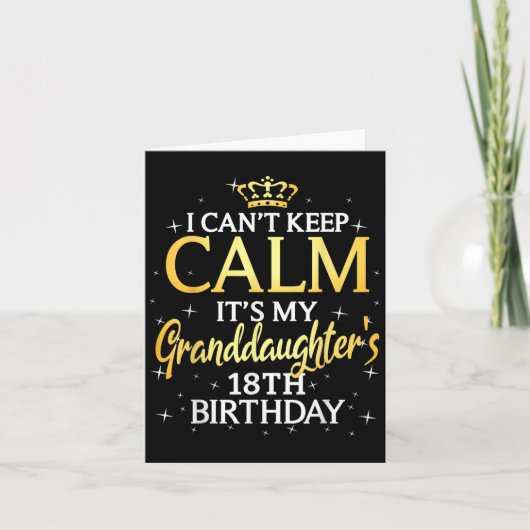 I Cant Keep Calm Its My Granddaughter 18th Birthda カード (正面)