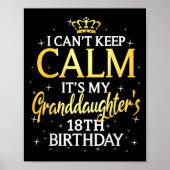 I Cant Keep Calm Its My Granddaughter 18th Birthda ポスター (正面)