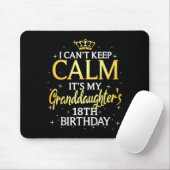 I Cant Keep Calm Its My Granddaughter 18th Birthda マウスパッド (マウス)