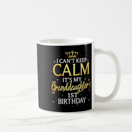 I Cant Keep Calm Its My Granddaughter 1st Birthday コーヒーマグカップ (右)