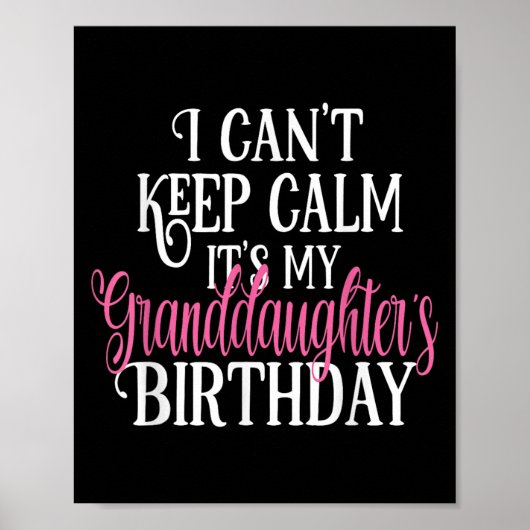 I Can't Keep Calm It's My Granddaughter's Birthday ポスター (正面)