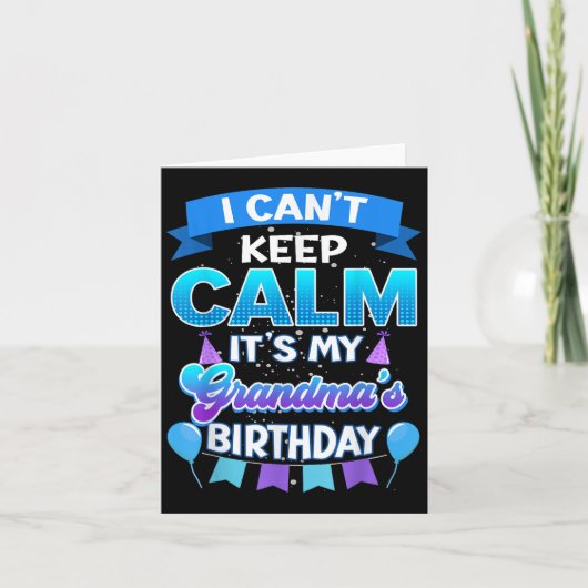 I Cant Keep Calm Its My Grandma Birthday Shirt Bda カード (正面)