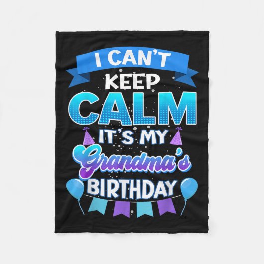 I Cant Keep Calm Its My Grandma Birthday Shirt Bda フリースブランケット (正面)