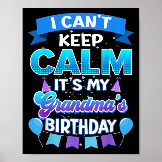 I Cant Keep Calm Its My Grandma Birthday Shirt Bda ポスター (正面)