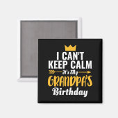 I Cant Keep Calm Its My Grandpa's Birthday T-s マグネット (正面/裏面)