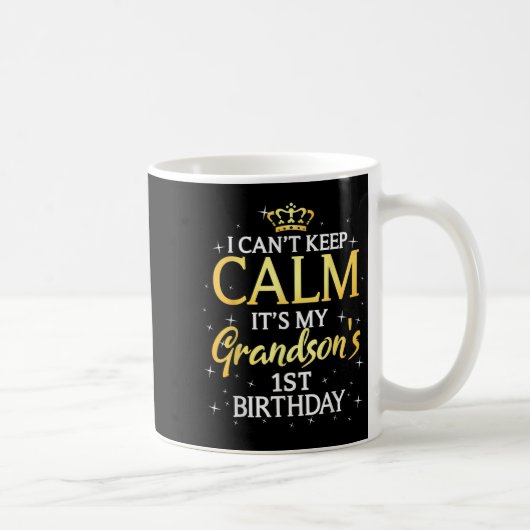 I Cant Keep Calm Its My Grandson 1st Birthday Part コーヒーマグカップ (右)
